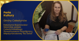 Katarzyna Bojanowska-Niewczas, prezes Celestynowskiego Stowarzyszenia Współpracy Międzynarodowej „Na Świat”